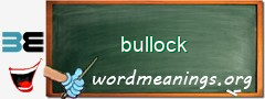 WordMeaning blackboard for bullock